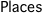 Places
